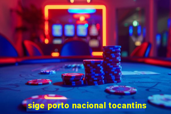 sige porto nacional tocantins